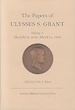 Grant, Ulysses S.: The Papers of Ulysses S. Grant: December 9, 1862+March 31, 1863