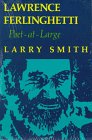 Lawrence Ferlinghetti: Poet-At-Large (080931102X) by Smith, Larry R. Smith, Larry R.: Lawrence Ferlinghetti: Poet-At-Large