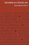 Lefevre, Karen Burke: Invention As a Social Act