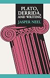 Plato, Derrida, and Writing (0809314401) by Neel, Jasper P. Neel, Jasper P.: Plato, Derrida, and Writing