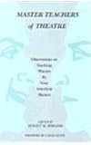 Hobgood, Burnet M.: Master Teachers of Theatre: Observations on Teaching Theatre by Nine American Masters Hobgood, Burnet M.: Master Teachers of Theatre: Observations on Teaching Theatre by Nine American Masters