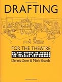 Dorn, Dennis: Drafting for the Theatre