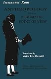Kant, Immanuel: Anthropology from a Pragmatic Point of View