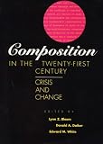 Bloom, Lynn Z.: Composition in the Twenty-First Century: Crisis and Change