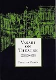Vasari, Giorgio: Vasari on Theatre Vasari, Giorgio: Vasari on Theatre