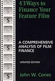 Cones, John W.: 43 Ways to Finance Your Feature Film: A Comprehensive Analysis of Film Finance