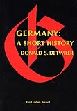 Germany: A Short History (0809322315) by Detwiler, Donald S. Detwiler, Donald S.: Germany: A Short History