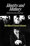 Foster, Gwendolyn Audrey: Identity and Memory: The Films of Chantal Akerman Foster, Gwendolyn Audrey: Identity and Memory: The Films of Chantal Akerman