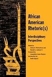Jackson, Ronald L.: African American Rhetorics: Interdisciplinary Perspectives Jackson, Ronald L.: African American Rhetorics: Interdisciplinary Perspectives