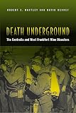 Kenney, David: Death Underground: The Centralia And West Frankfort Mine Disasters Kenney, David: Death Underground: The Centralia And West Frankfort Mine Disasters