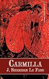 Le Fanu, Sheridan: Carmilla Le Fanu, Sheridan: Carmilla