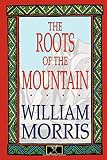 The Roots of the Mountain (0809530813) by Morris, William Morris, William: The Roots of the Mountain