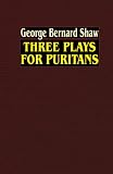 Shaw, George Bernard: Three Plays For Puritans