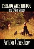 The Lady With the Dog and Other Stories (0809566478) by Chekhov, Anton Pavlovich Chekhov, Anton Pavlovich: The Lady With the Dog and Other Stories