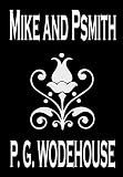 Wodehouse, P.G.: Mike And Psmith Wodehouse, P.G.: Mike And Psmith