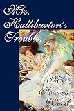 Bayless, Martha: Mrs. Halliburton's Troubles Bayless, Martha: Mrs. Halliburton's Troubles
