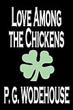 Wodehouse, P.G.: Love Among The Chickens