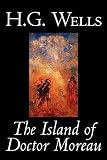 Wells, H. G.: The Island of Doctor Moreau: Library Edition Wells, H. G.: The Island of Doctor Moreau: Library Edition