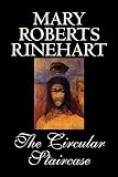 Rinehart, Mary Roberts: The Circular Staircase Rinehart, Mary Roberts: The Circular Staircase
