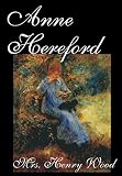 Wood, Henry: Anne Hereford Wood, Henry: Anne Hereford