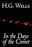 Wells, H. G.: In the Days of the Comet