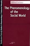 Schutz, A.: Phenomenology of the Social World Schutz, A.: Phenomenology of the Social World