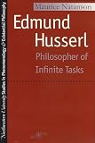 Natanson, Maurice Alexander: Edmund Husserl: Philosopher of Infintie Tasks
