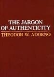 Theodor W. Adorno: The Jargon of Authenticity