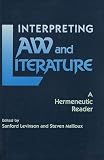 Interpreting Law and Literature: A Hermeneutic Reader (0810107937) by Maillouz, Steven Maillouz, Steven: Interpreting Law and Literature: A Hermeneutic Reader