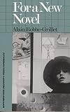 Robbe-Grillet, Alain: For a New Novel: Essays on Fiction