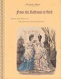 Aldrich, Elizabeth: From the Ballroom to Hell: Grace and Folly in Nineteenth Century Dance Aldrich, Elizabeth: From the Ballroom to Hell: Grace and Folly in Nineteenth Century Dance