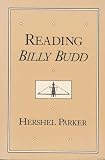Parker, Hershel: Reading Billy Budd