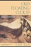 Can, Xue: Old Floating Cloud: Two Novellas