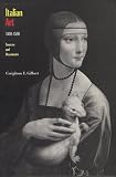 Gilbert, Creighton E.: Italian Art, 1400-1500: Sources and Documents Gilbert, Creighton E.: Italian Art, 1400-1500: Sources and Documents