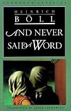 Boll, Heinrich: And Never Said a Word