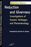 Marion, Jean-Luc: Reduction and Givenness: Investigations of Husserl, Heidegger, and Phenomenology