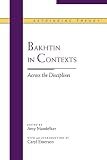 Mandelker, Amy: Bakhtin in Contexts: Across the Disciplines