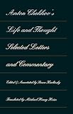 Heim, Michael Henry: Anton Chekhov's Life and Thought: Selected Letters and Commentary