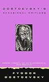 Dostoyevsky, Fyodor: Dostoevsky's Occasional Writings