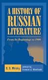 Whitfield, Francis J.: A History of Russian Literature: From Its Beginnings to 1900