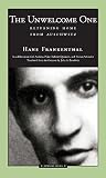 Frankenthal, Hans: The Unwelcome One: Returning Home from Auschwitz Frankenthal, Hans: The Unwelcome One: Returning Home from Auschwitz