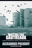 Waiting for Gautreaux: A Story of Segregation, Housing, And the Black Ghetto (0810123444) by Polikoff, Alexander Polikoff, Alexander: Waiting for Gautreaux: A Story of Segregation, Housing, And the Black Ghetto