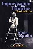 Spolin, Viola: Improvisation for the Theater: A Handbook of Teaching and Directing Techniques Spolin, Viola: Improvisation for the Theater: A Handbook of Teaching and Directing Techniques