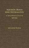 Gianakos, Larry James: Television Drama Series Programming: A Comprehensive Chronicle, 1975-1980
