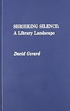 Gerard, David: The Shrieking Silence: A Library Landscape