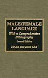 Key, Mary Ritchie: Male/Female Language: With a Comprehensive Bibliography Key, Mary Ritchie: Male/Female Language: With a Comprehensive Bibliography