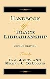 Josey, E. J.: Handbook of Black Librarianship Josey, E. J.: Handbook of Black Librarianship