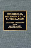 Larson, Duane H.: Historical Dictionary of Lutheranism Larson, Duane H.: Historical Dictionary of Lutheranism