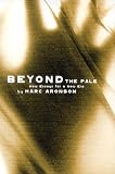Aronson, Marc: Beyond the Pale: New Essays for a New Era Aronson, Marc: Beyond the Pale: New Essays for a New Era