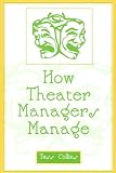 Collins, Theresa: How Theater Managers Manage